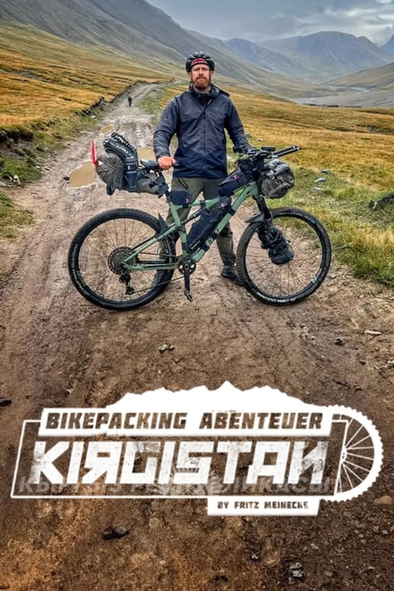 Poster of Episodes in Bikepacking Abenteuer Kirgistan   By Fritz Meinecke - Season 1 - Season 1