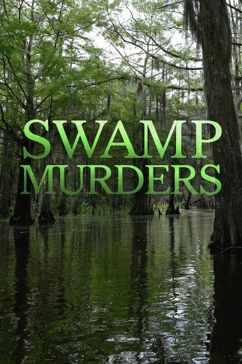 Poster of Episodes in Swamp Murders - Season 1 - Season 1