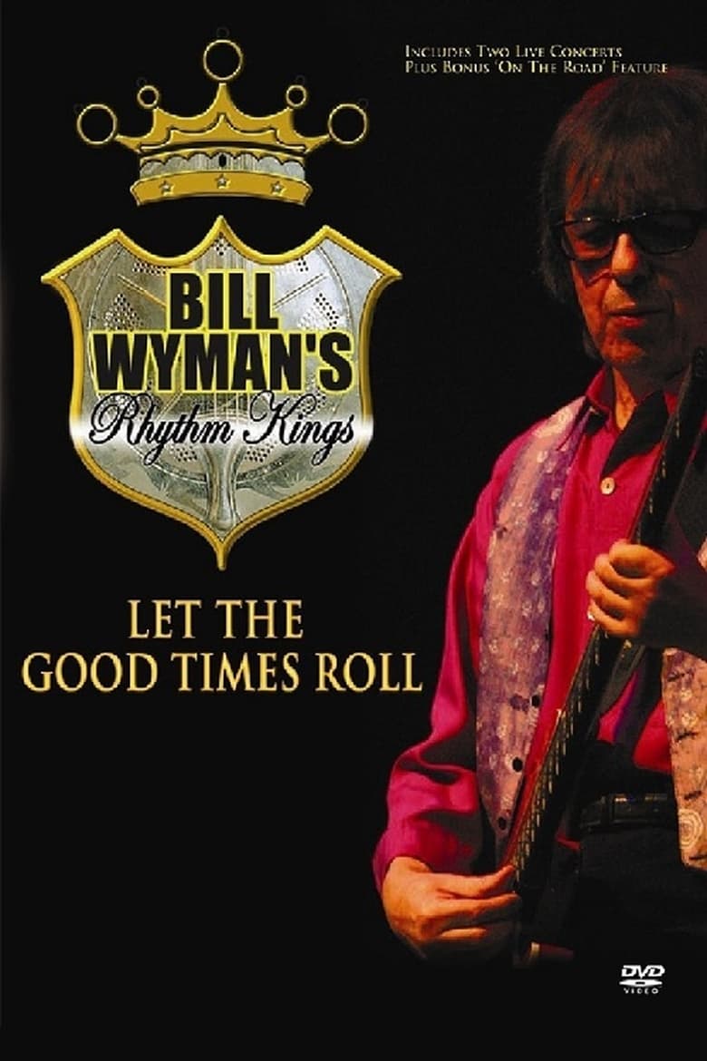 Poster of Bill Wyman's Rhythm Kings: Let the Good Times Roll