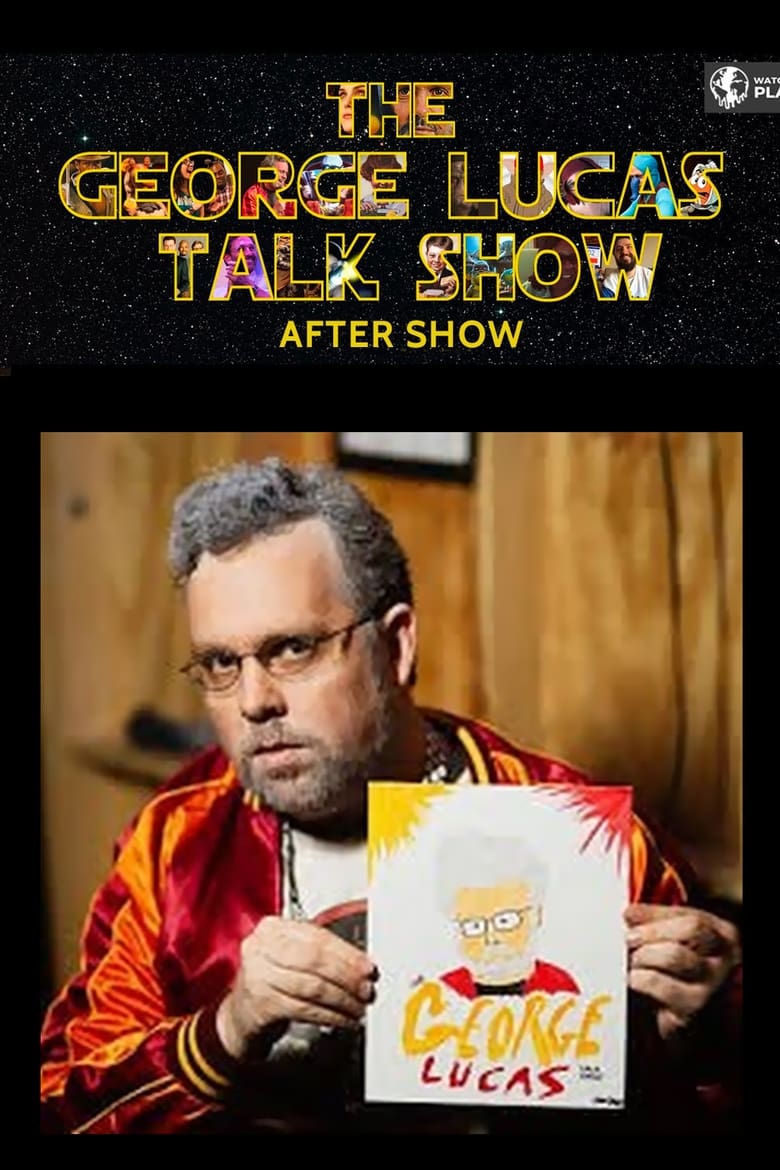 Poster of The George Lucas After Show