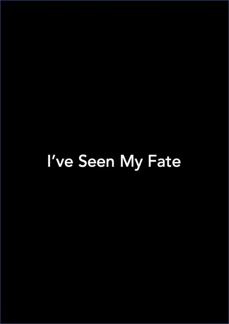 Poster of I've Seen My Fate