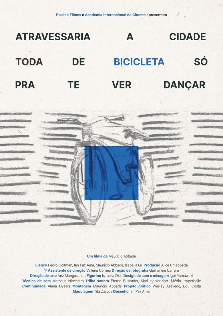 Poster of Atravessaria a cidade toda de bicicleta só pra te ver dançar