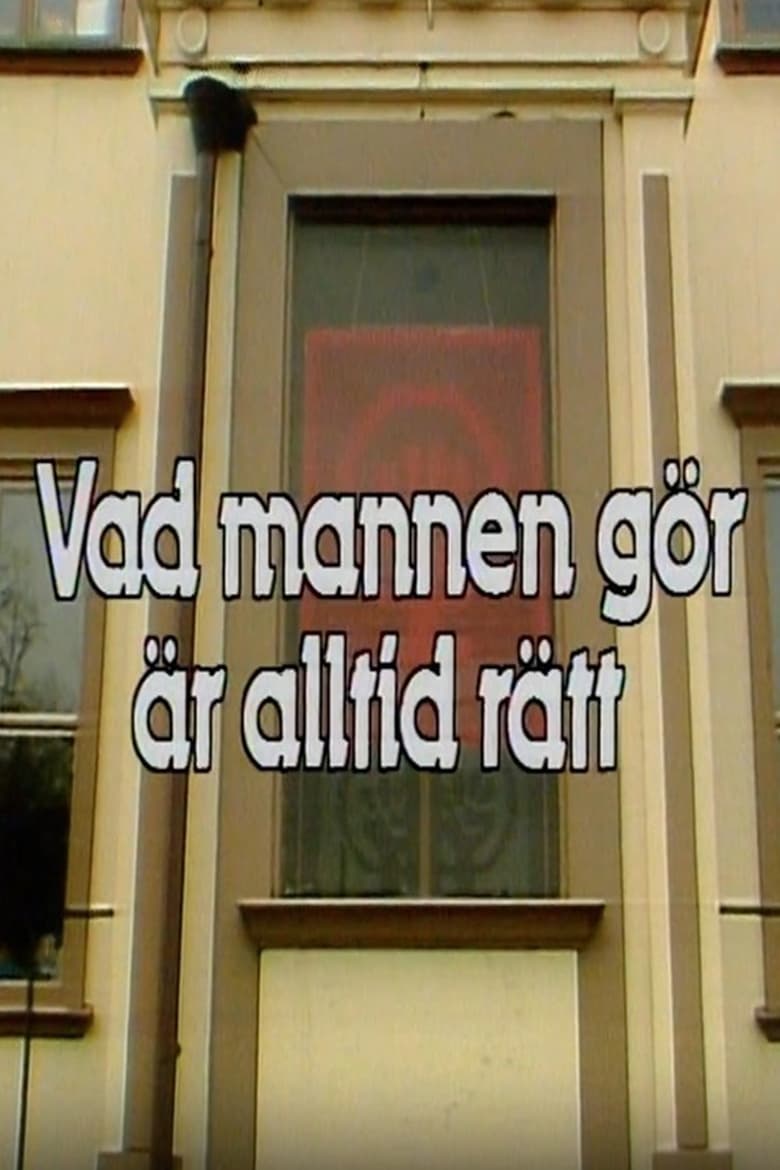 Poster of Vad mannen gör är alltid det rätta