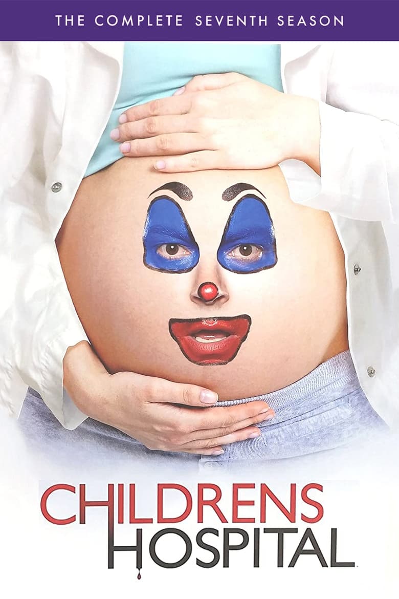 Poster of Episodes in Childrens Hospital - Season 7 - Season 7