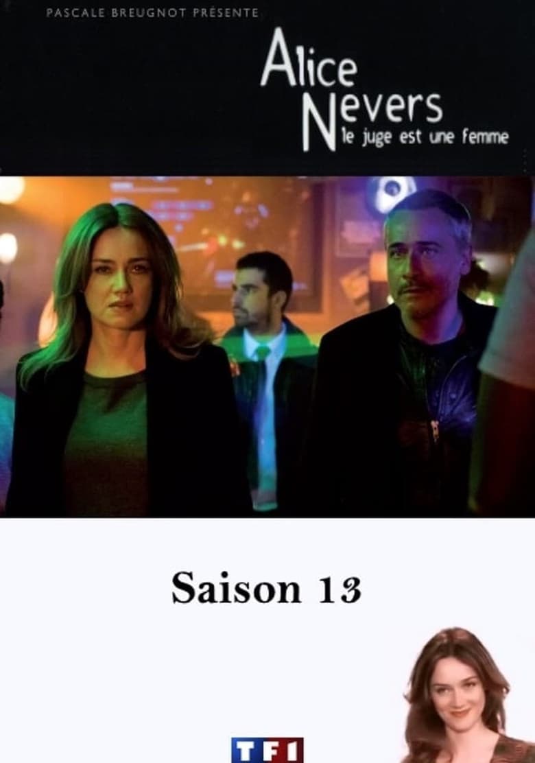 Poster of Episodes in Alice Nevers, Le Juge Est Une Femme - Season 13 - Season 13