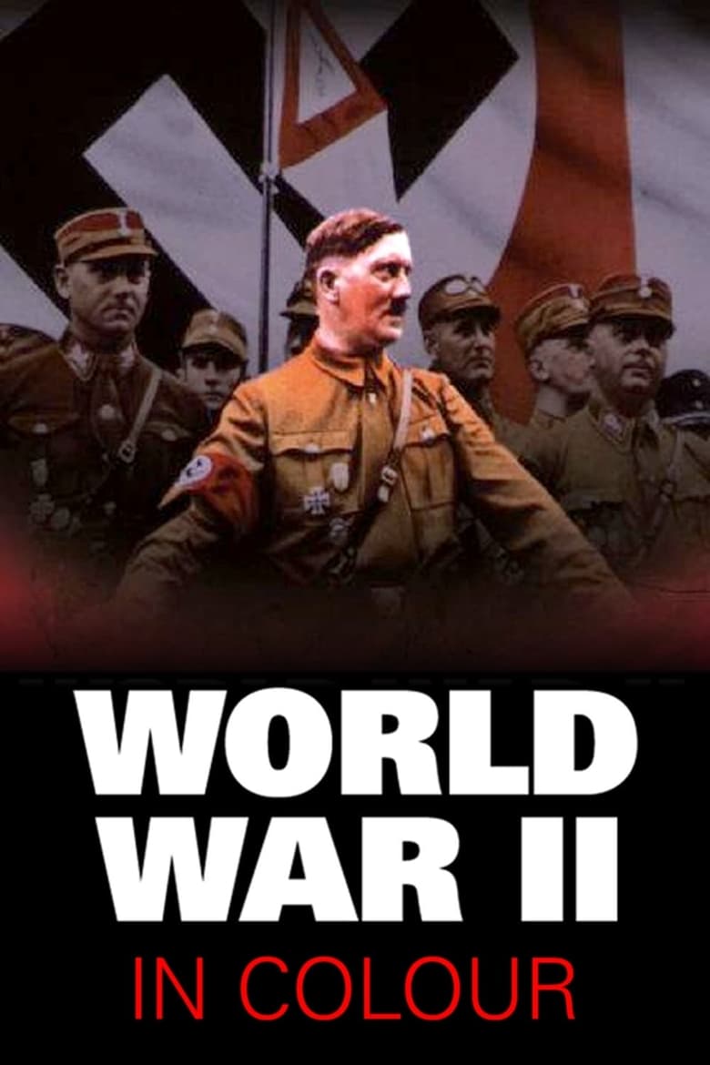 Poster of Episodes in World War II In Colour - Miniseries - Miniseries