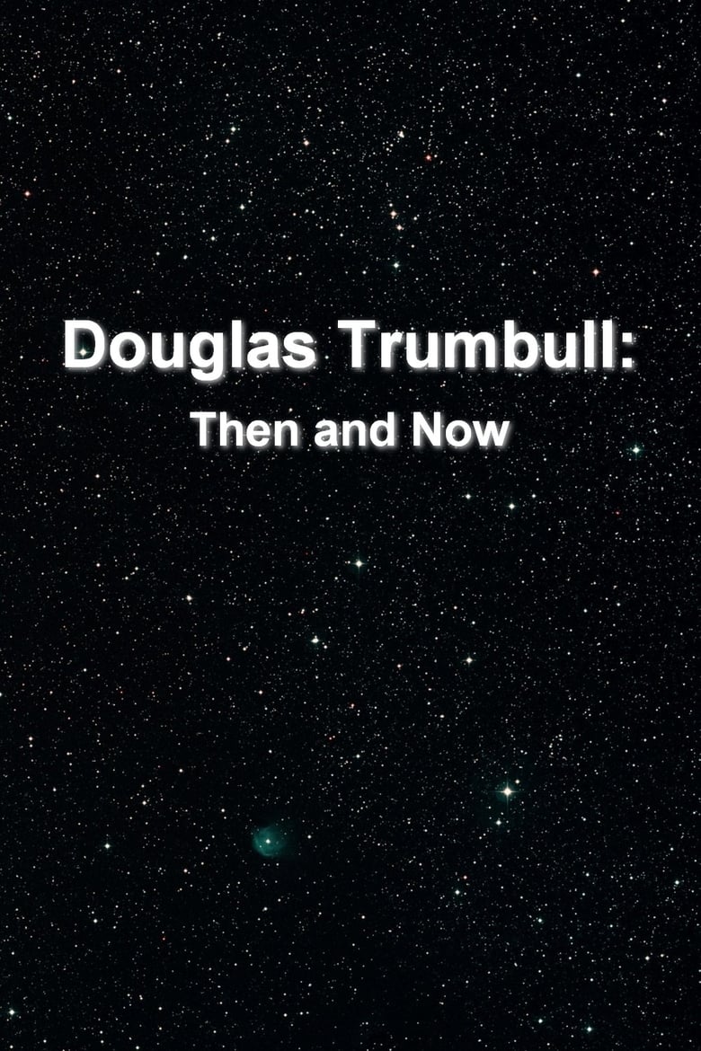 Poster of Douglas Trumbull: Then and Now