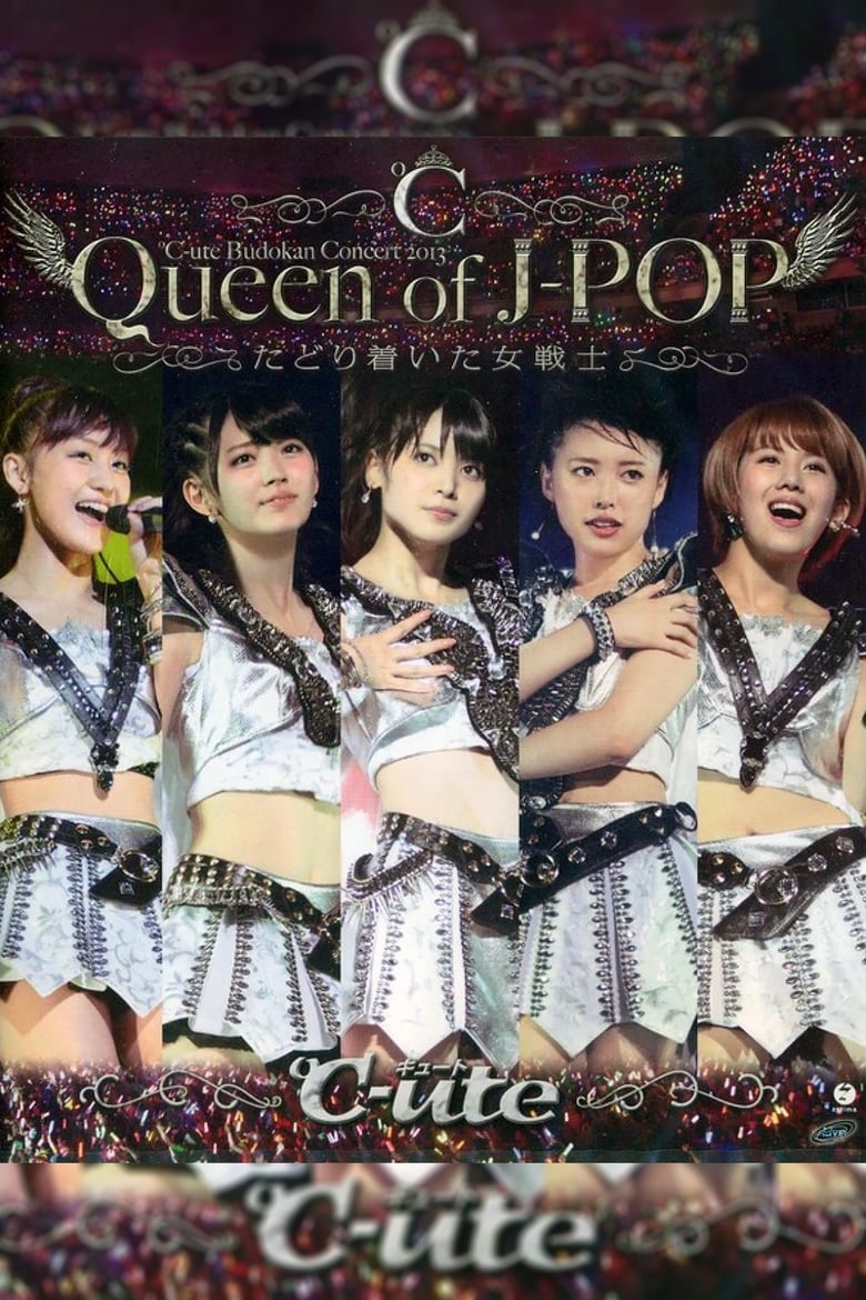 Poster of ℃-ute 2013 Autumn"Queen of J-POP ~Tadoritsuita Onna Senshi~" in Budokan