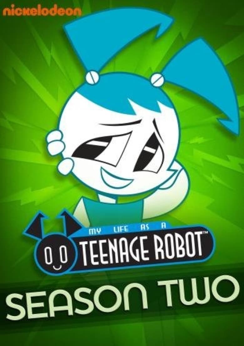 Poster of Episodes in My Life As A Teenage Robot - Season 2 - Season 2