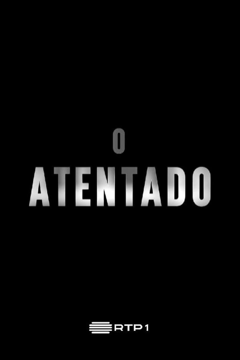 Poster of Episodes in O Atentado - Season 1 - Season 1