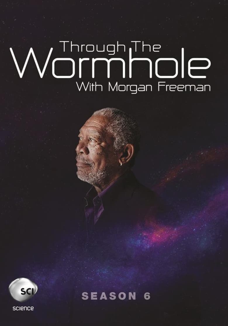 Poster of Episodes in Through The Wormhole - Season 6 - Season 6