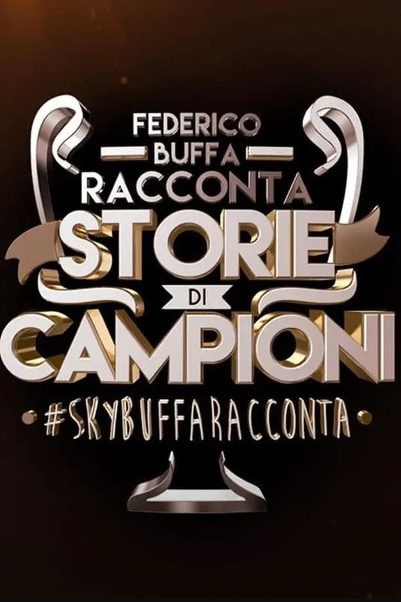 Poster of Episodes in Buffa Racconta Storie Di Campioni - Season 1 - Season 1