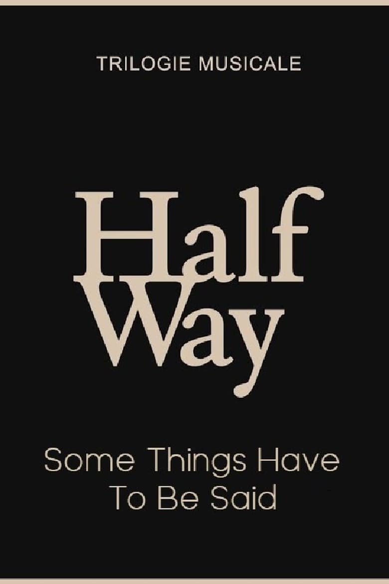 Poster of Some Things Have To Be Said - Halfway (3/3)