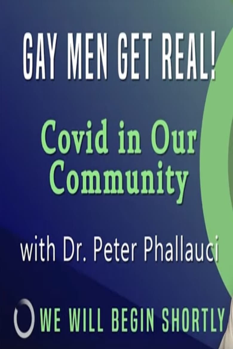 Poster of Gay Men Get Real! Covid in Our Community