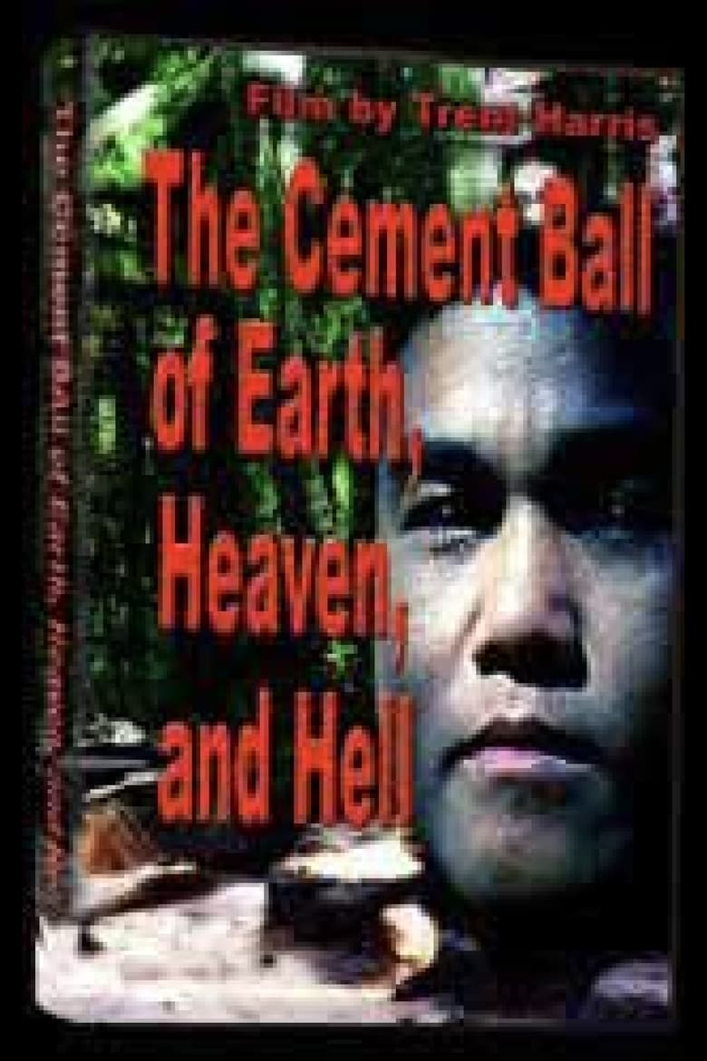 Poster of The Cement Ball of Earth, Heaven, And Hell