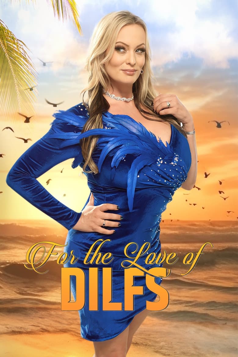 Poster of Cast and Crew in For The Love Of DILFs - Season 2 - Episode 10 - Finale