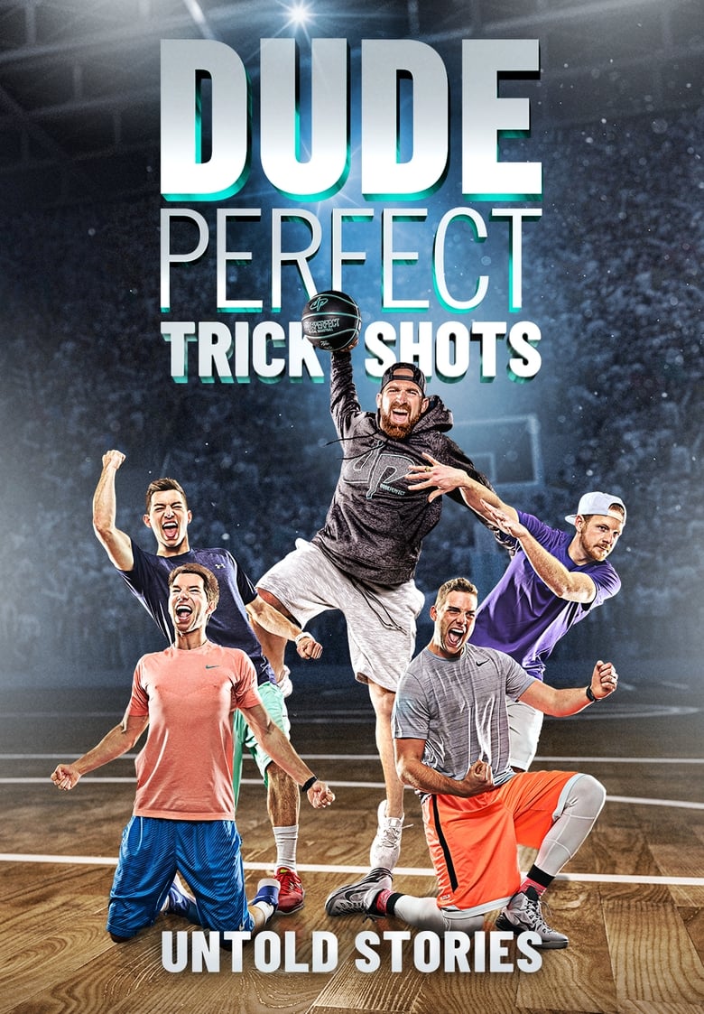 Poster of Dude Perfect Trick Shots: Untold Stories