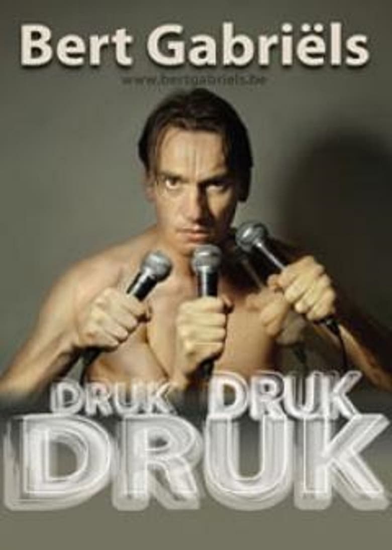 Poster of Bert Gabriels - Druk druk druk