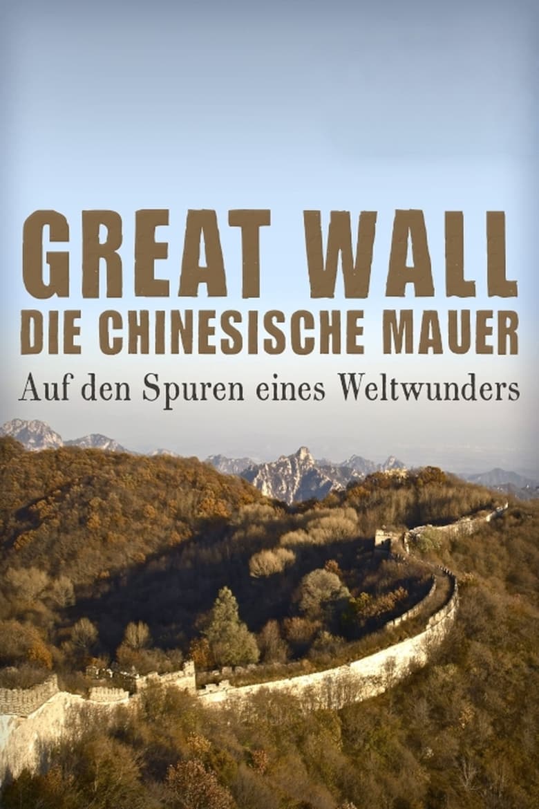 Poster of Great Wall - Die chinesische Mauer - Auf den Spuren eines Weltwunders