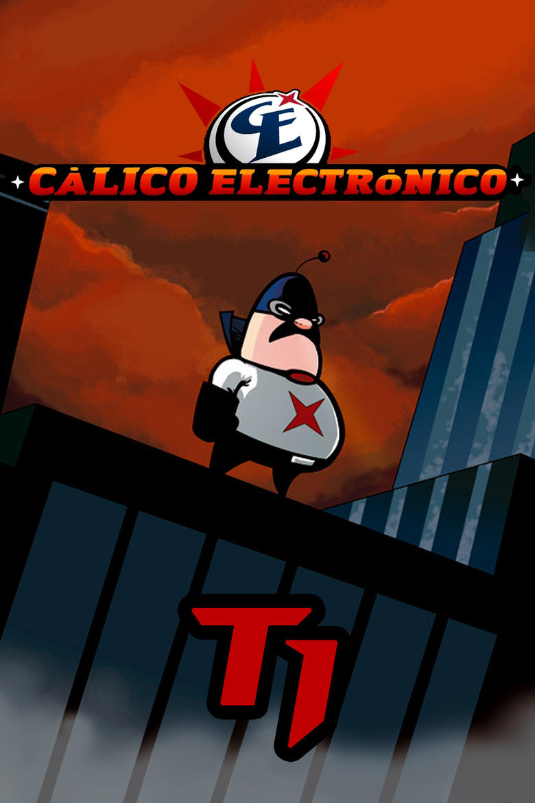 Poster of Episodes in Cálico Electrónico - Season 1 - Season 1