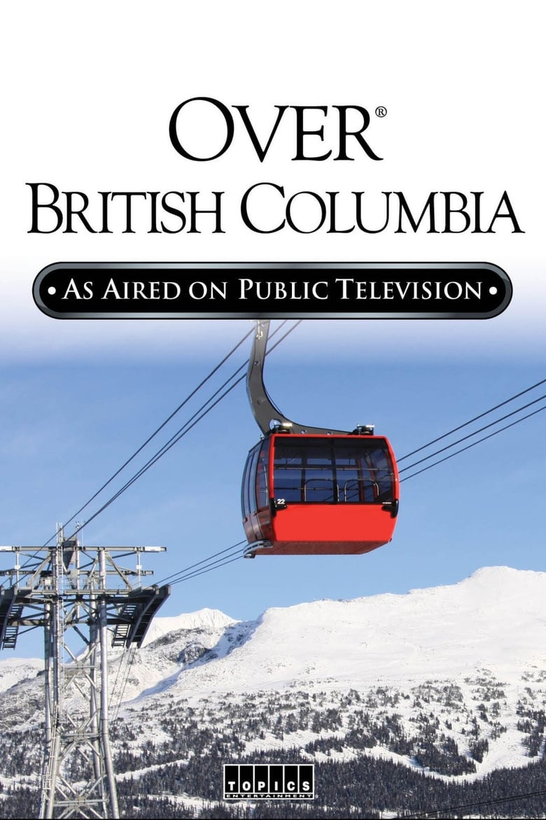 Poster of Over Beautiful British Columbia: An Aerial Adventure