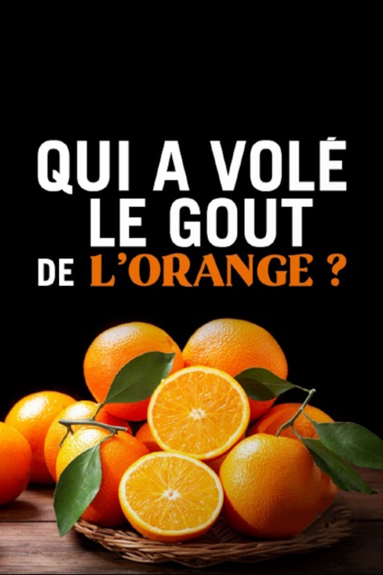 Poster of Qui a volé le goût de l'orange ?