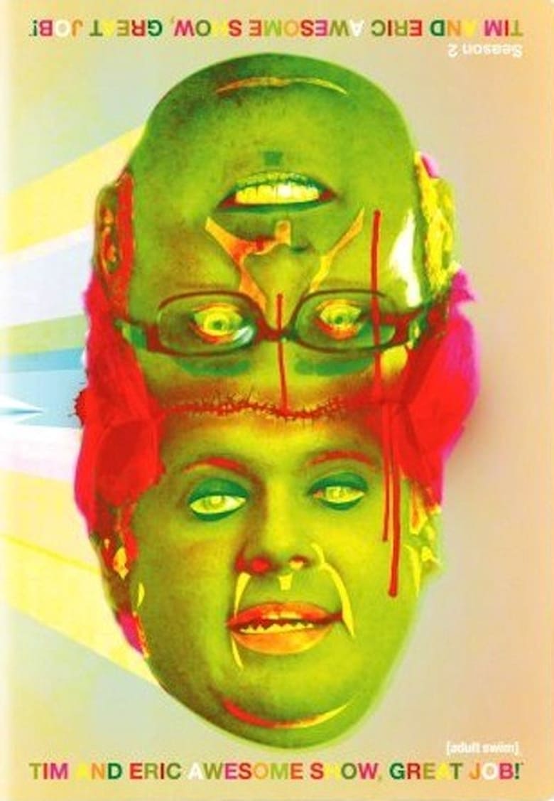 Poster of Episodes in Tim And Eric Awesome Show, Great Job! - Season 2 - Season 2