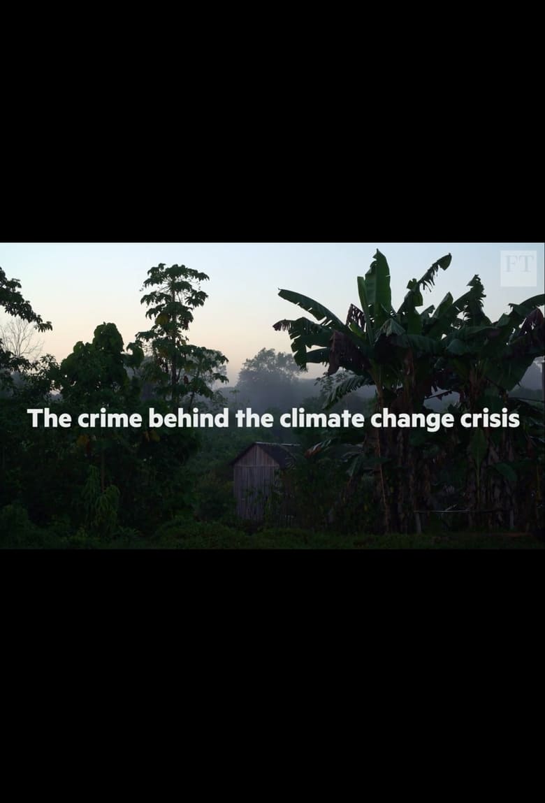 Poster of The crime behind the Amazon climate change crisis