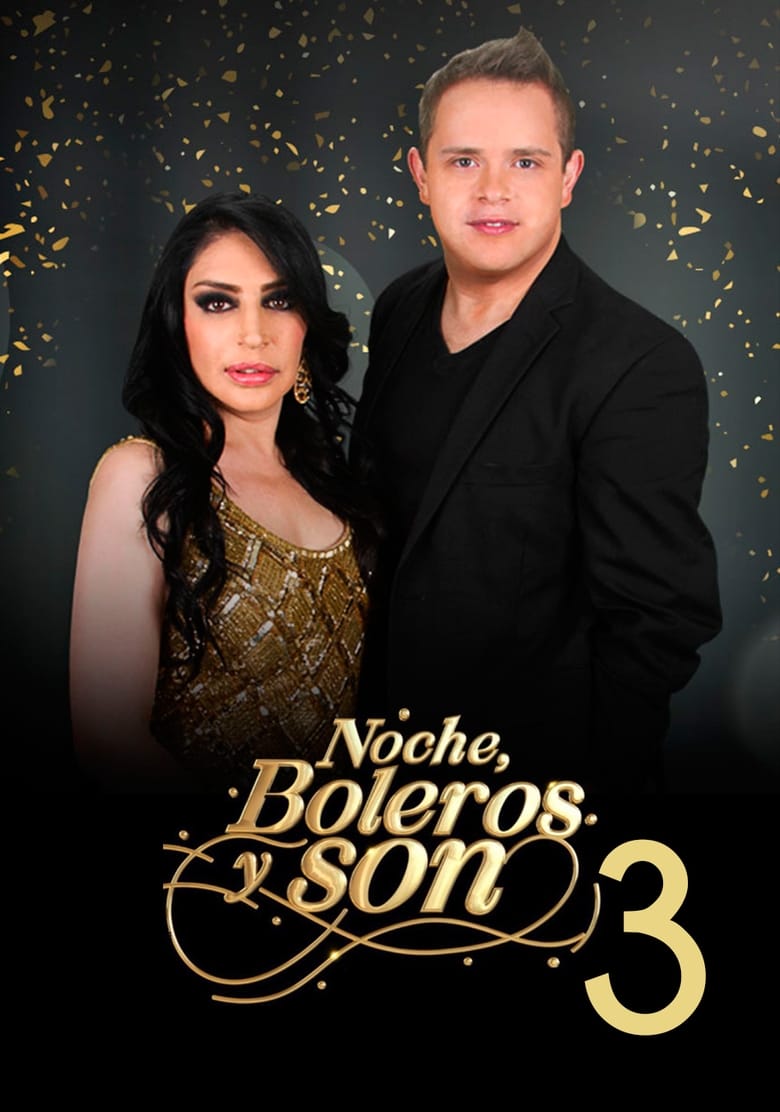 Poster of Episodes in Noche, Boleros Y Son - Season 3 - Season 3