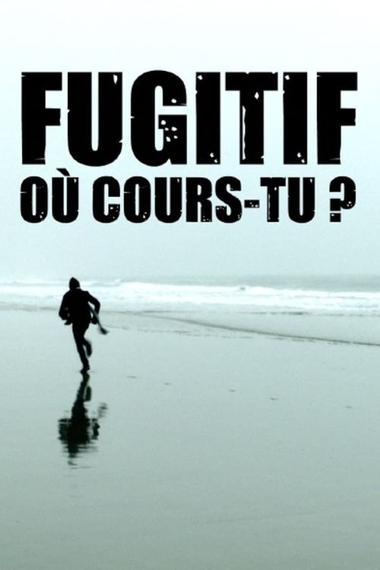 Poster of Fugitive, Where Are You Running to?