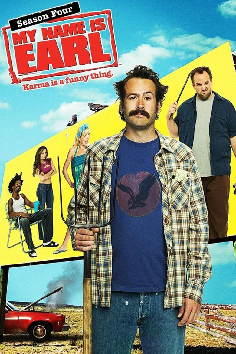 Poster of Episodes in My Name Is Earl - Season 4 - Season 4