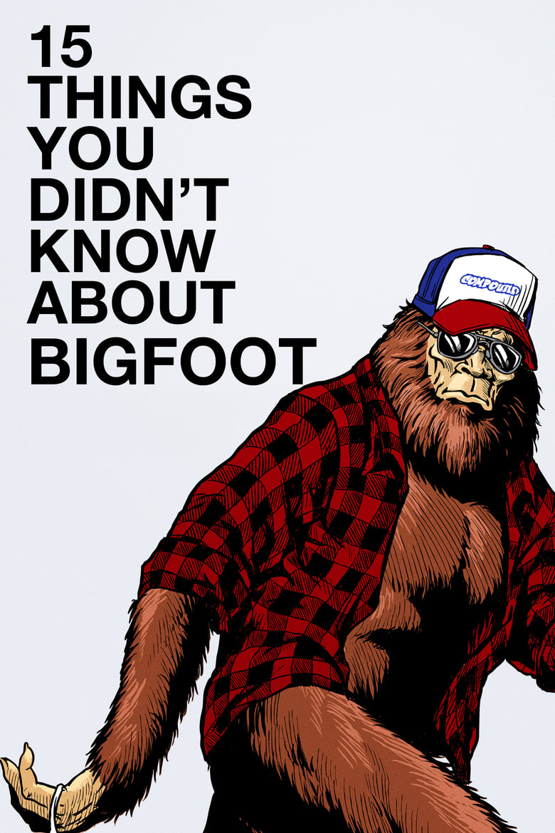 Poster of 15 Things You Didn't Know About Bigfoot