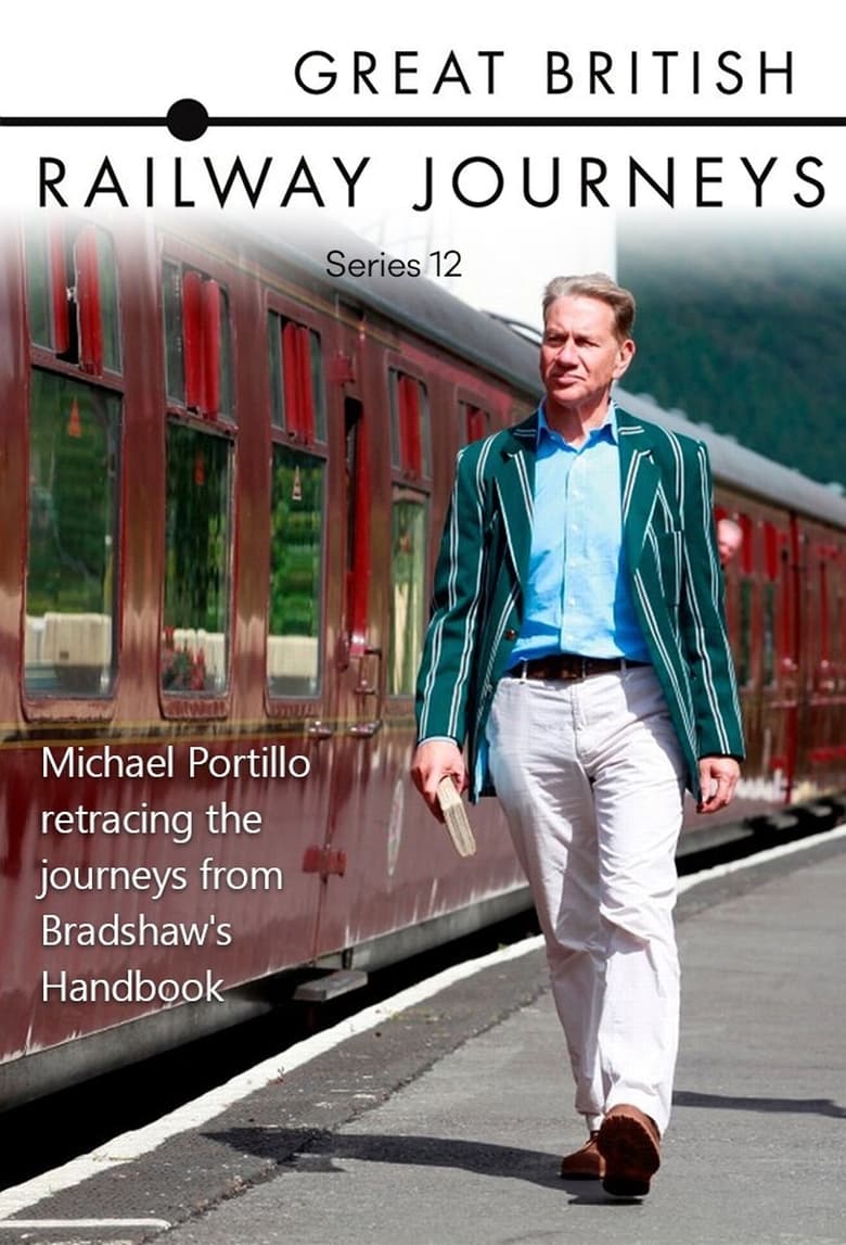 Poster of Episodes in Great British Railway Journeys - Series 12 - Series 12