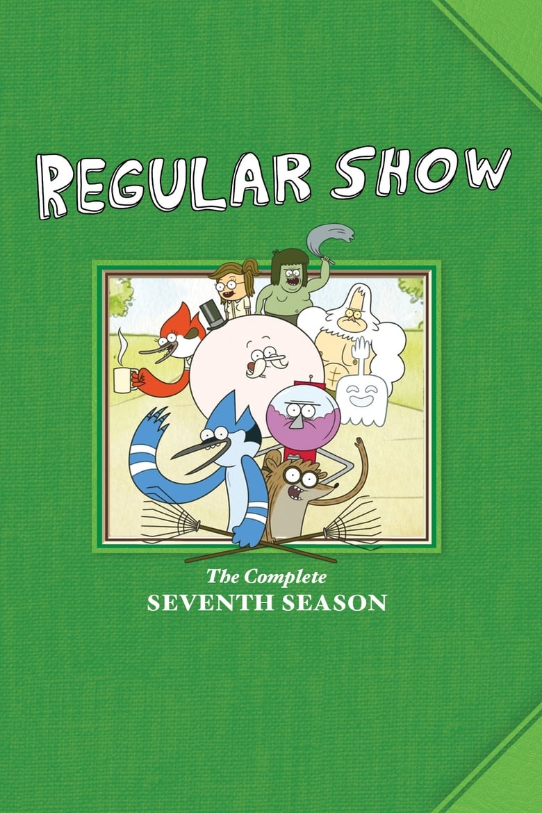 Poster of Episodes in Regular Show - Season 7 - Season 7