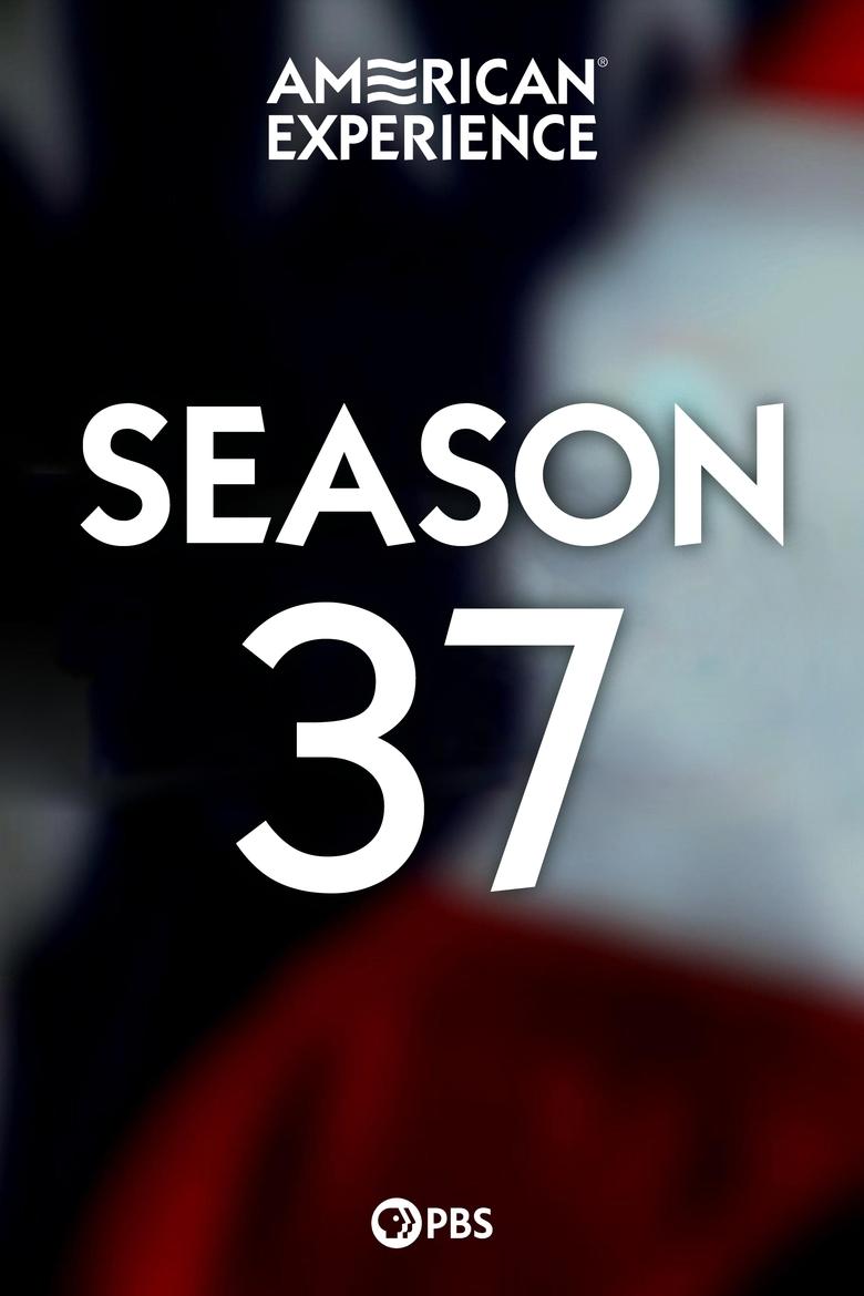 Poster of Episodes in American Experience - Season 37 - Season 37