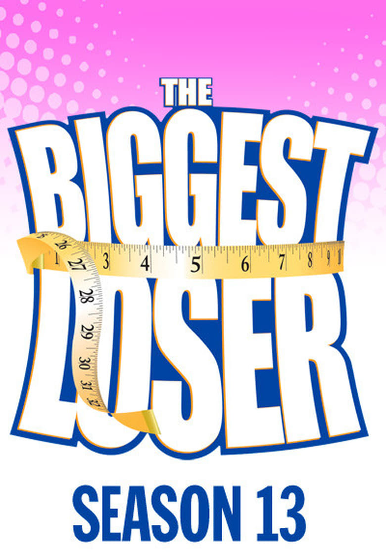 Poster of Episodes in The Biggest Loser - Season 13 - Season 13