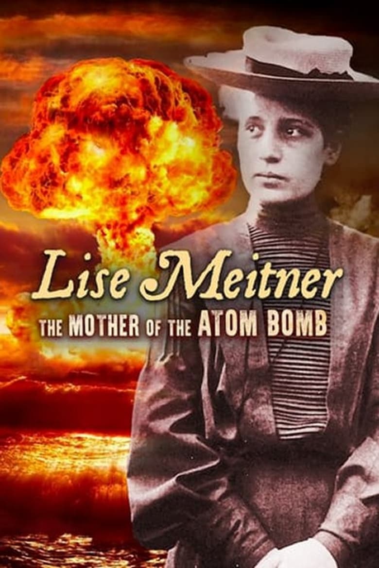 Poster of Lisa Meitner: The Mother of the Atom Bomb