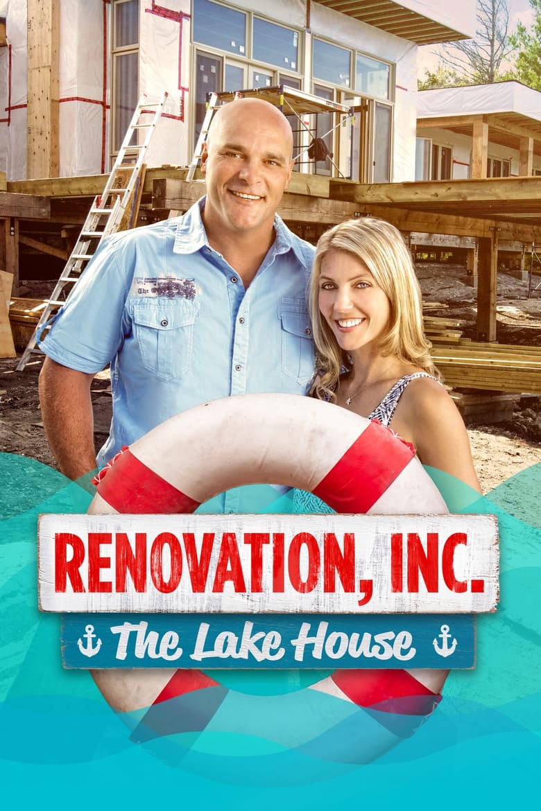 Poster of Renovation, Inc  The Lake House - Season 1 - Episode 3 - Weathering the Storm