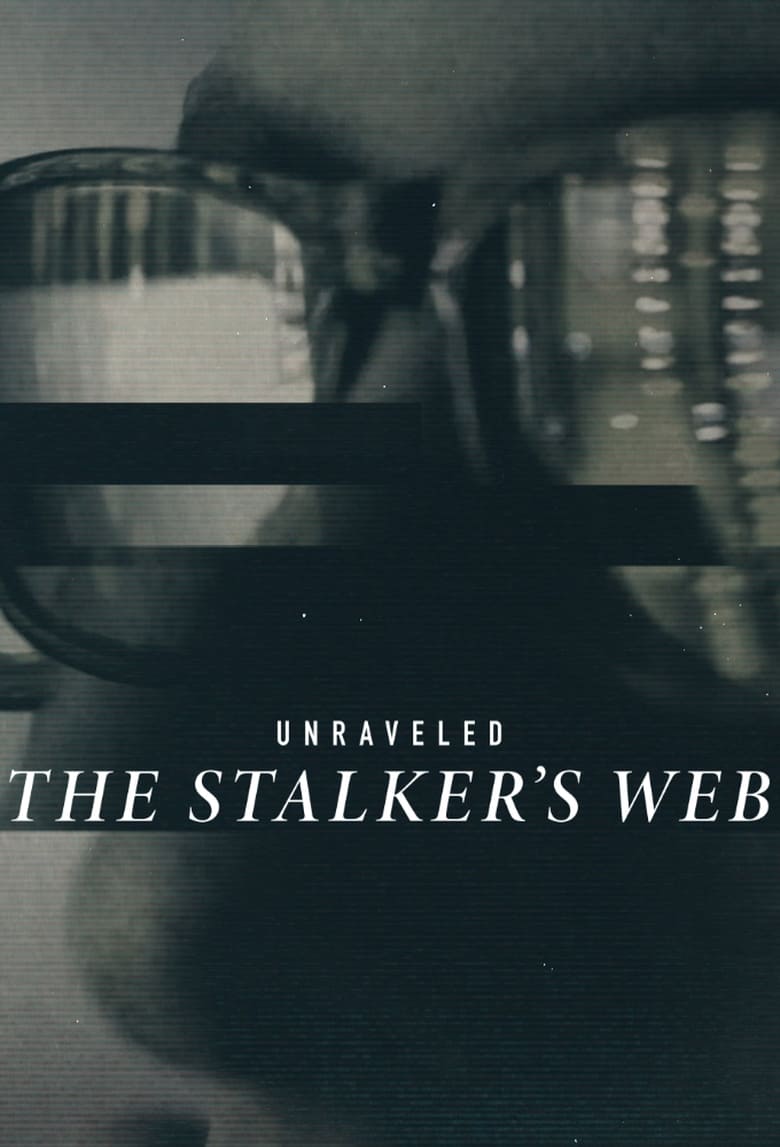 Poster of Unraveled: The Stalker's Web