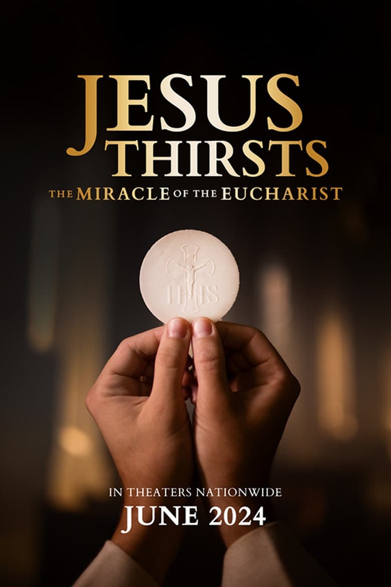 Poster of Jesus Thirsts: The Miracle of the Eucharist