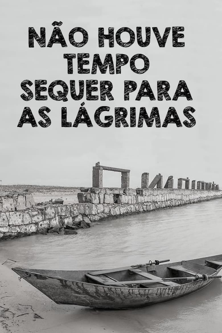 Poster of Não Houve Tempo Sequer Para as Lágrimas