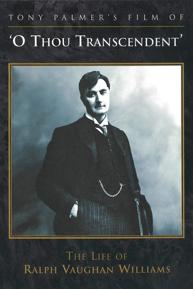 Poster of O Thou Transcendent: The Life of Ralph Vaughan Williams