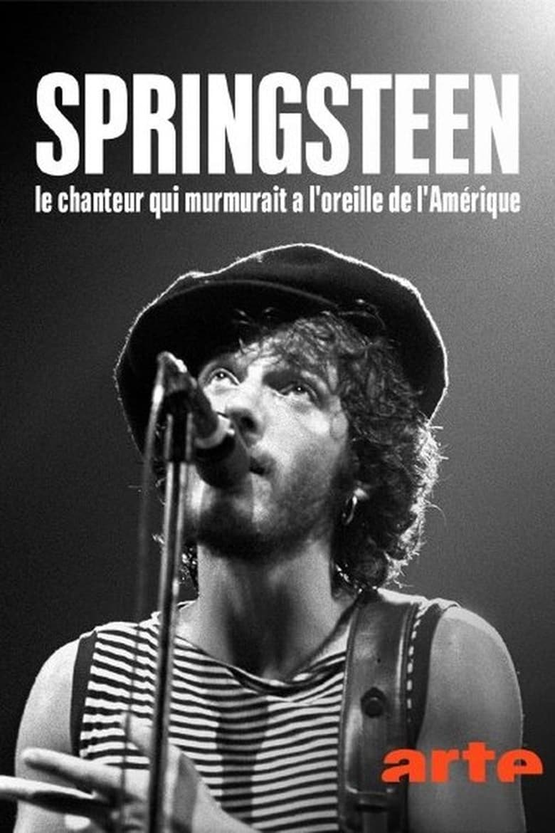 Poster of Bruce Springsteen, le chanteur qui murmurait à l'oreille de l'Amérique