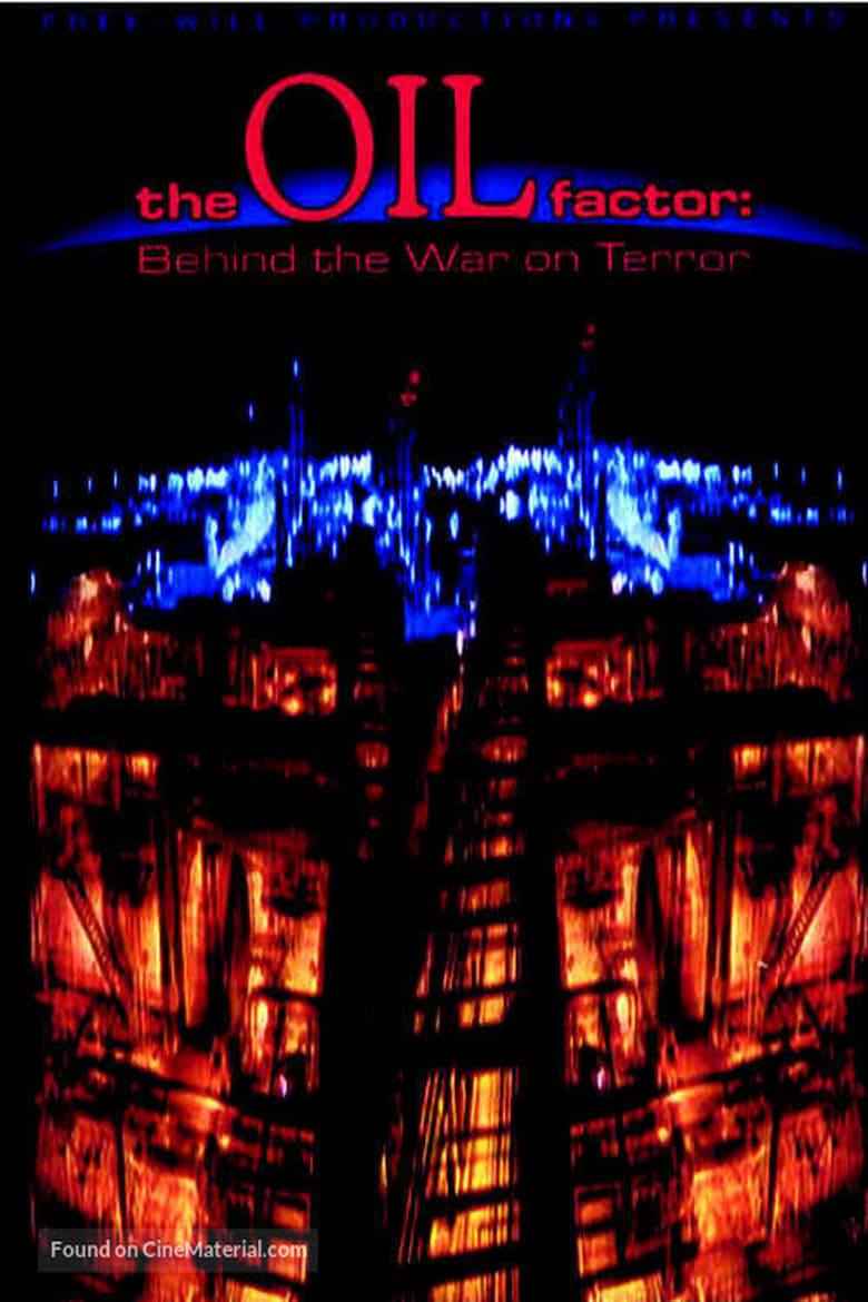 Poster of The Oil Factor: Behind the War on Terror