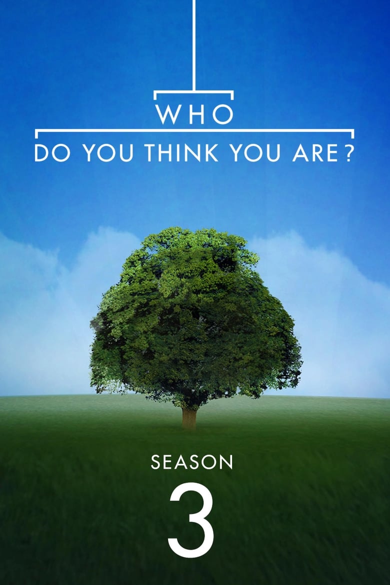 Poster of Episodes in Who Do You Think You Are? - Season 3 - Season 3