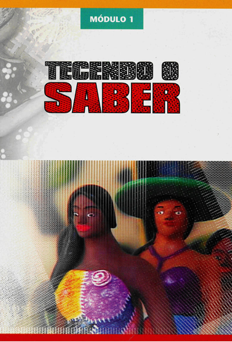 Poster of Episodes in Tecendo O Saber - Season 1 - Season 1