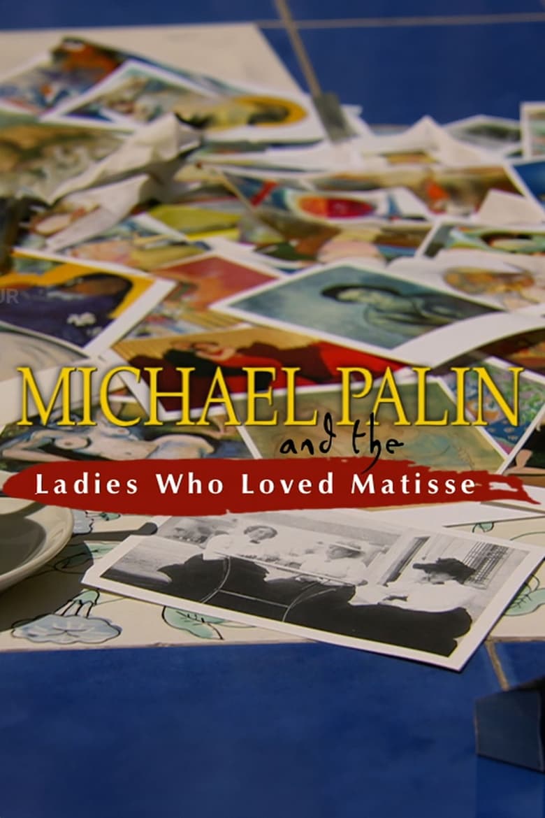 Poster of Michael Palin and the Ladies Who Loved Matisse