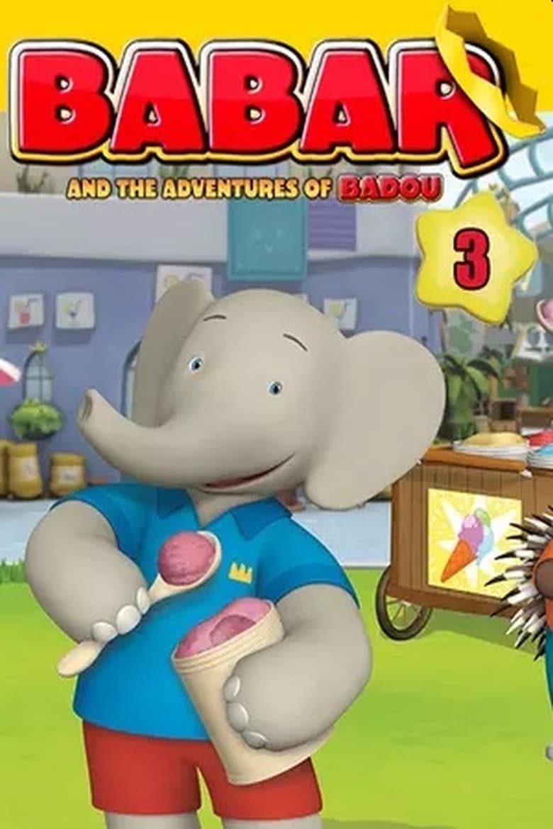 Poster of Episodes in Babar And The Adventures Of Badou - Season 3 - Season 3