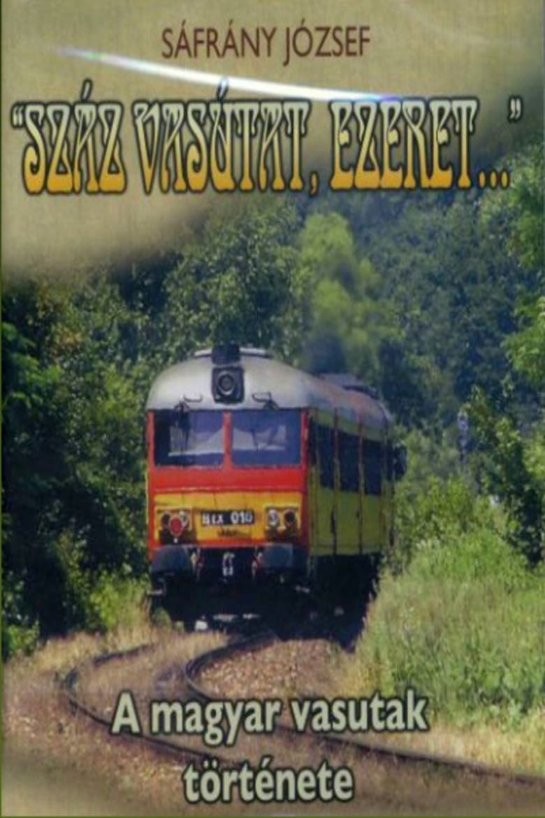 Poster of Száz vasutat, ezeret...