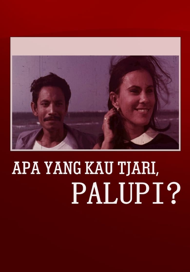 Poster of What Are You Looking For, Palupi?